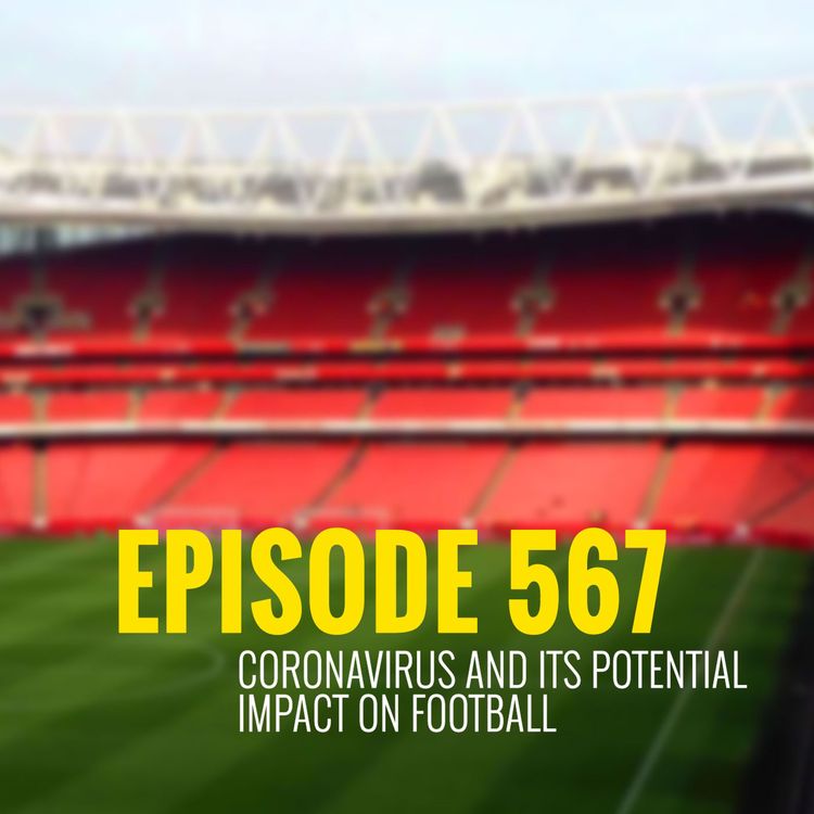 cover art for Episode 567: Coronavirus & the potential impact on football