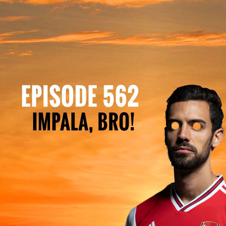 cover art for Episode 562 - Impala, Bro!