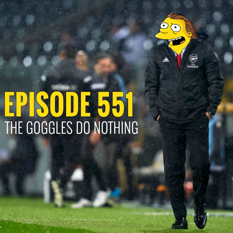 cover art for Episode 551 - The Goggles Do Nothing