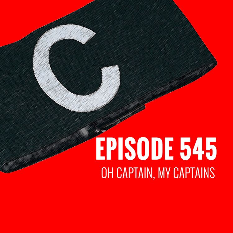 cover art for Episode 545 - Oh Captain, My Captains