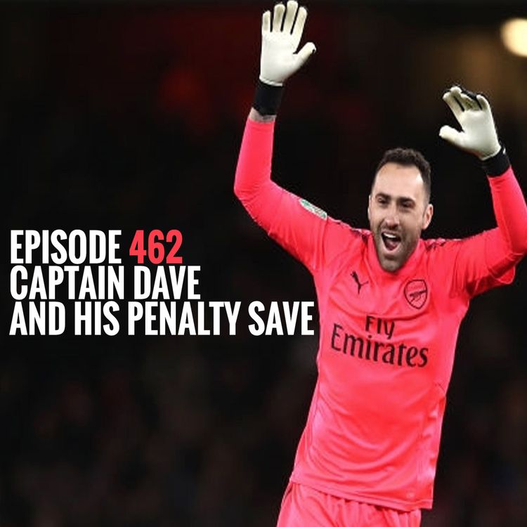 cover art for Episode 462 - Captain Dave and his penalty save