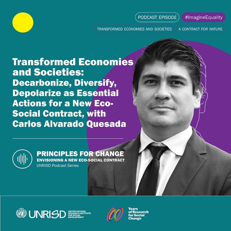cover art for Transformed Economies and Societies: Decarbonize, Diversify, Depolarize as Essential Actions for a New Eco-Social Contract, with Carlos Alvarado Quesada