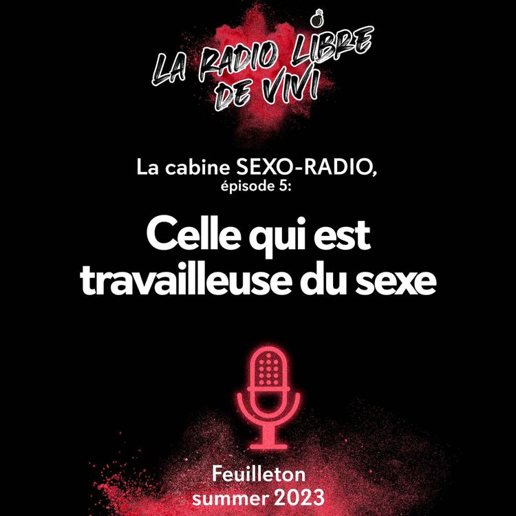 cover art for La cabine SEXO-RADIO, épisode 5. Celle qui est travailleuse du sexe 