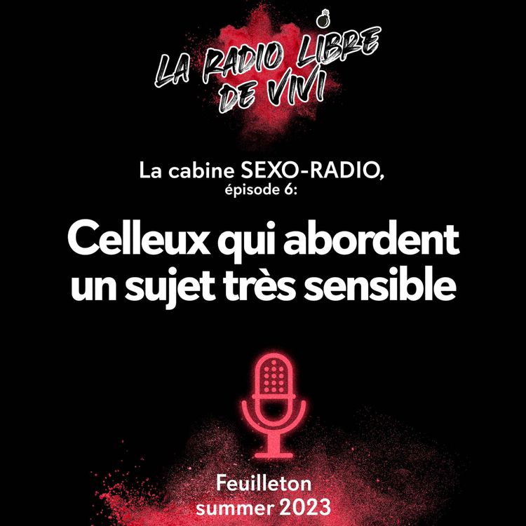 cover art for La cabine SEXO-RADIO, épisode 6. Celleux qui abordent un sujet très sensible