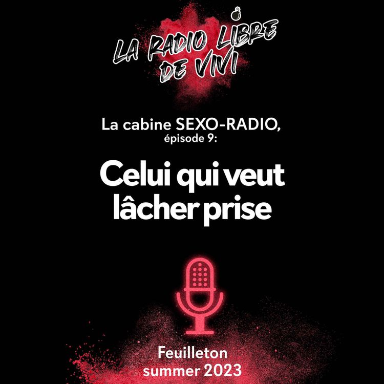 cover art for La cabine SEXO-RADIO, épisode 9. Celui qui veut lâcher prise