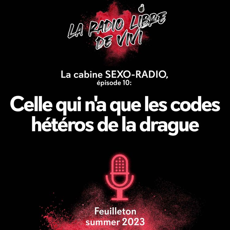 cover art for La cabine SEXO-RADIO, épisode 10. Celle qui n'a que les codes hétéros de la drague