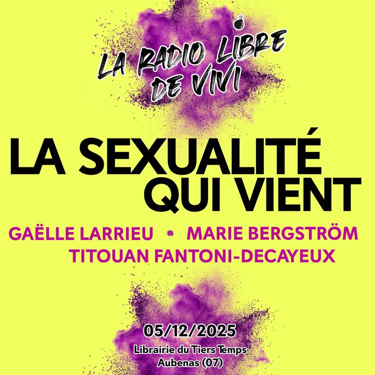 cover art for La sexualité qui vient • De l'enfance à l'âge adulte : comment se construit (et se contrôle) l'intimité aujourd'hui?