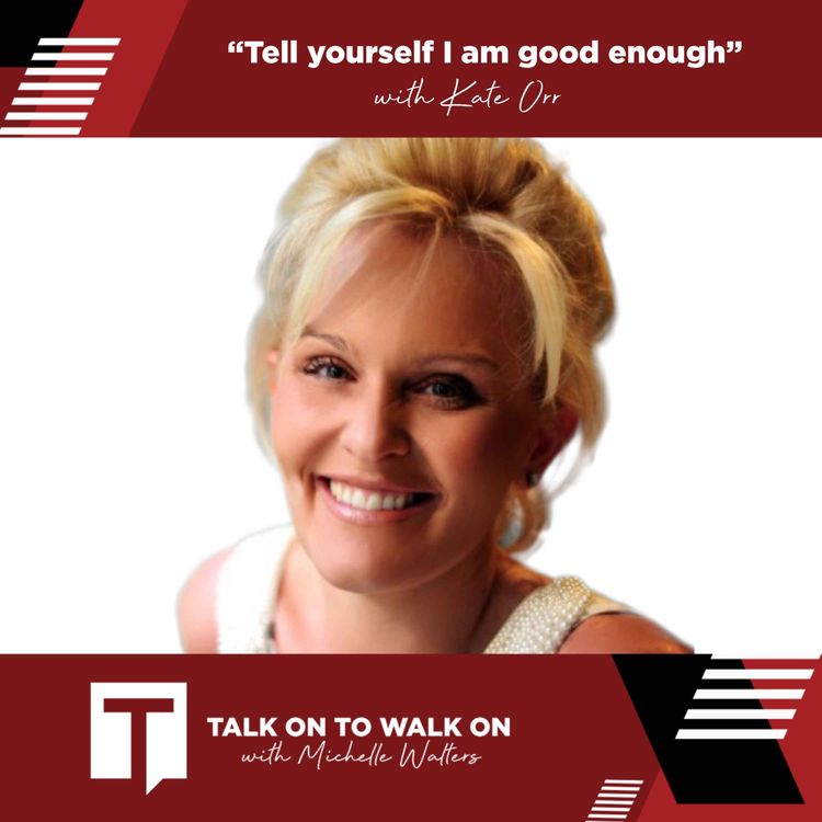 cover art for “Tell yourself I am good enough” - with Kate Orr