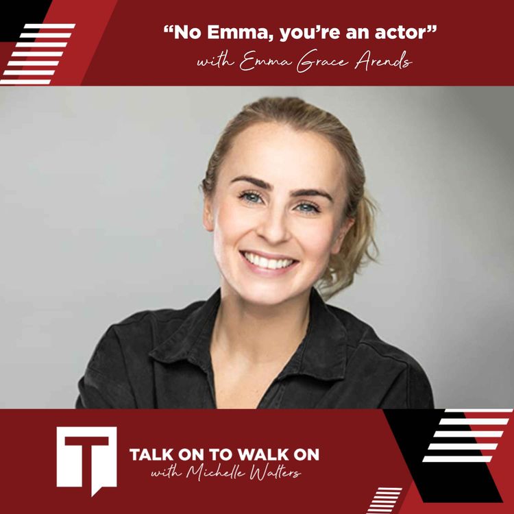 cover art for "No Emma, you're an actor" - with Emma Grace Arends