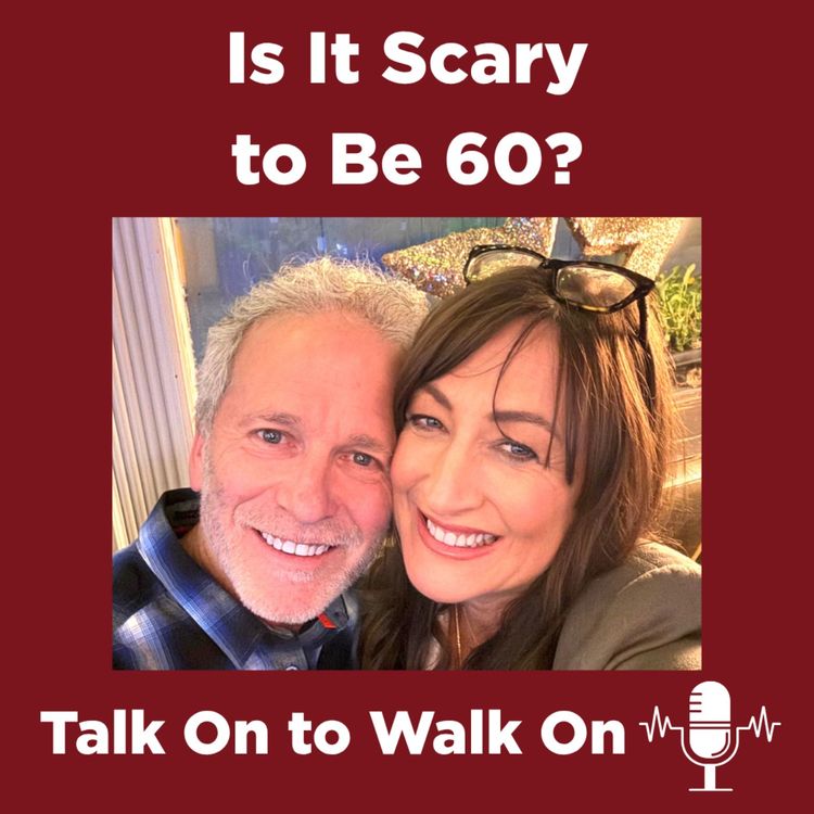 cover art for #48 Is It Scary to Be 60?