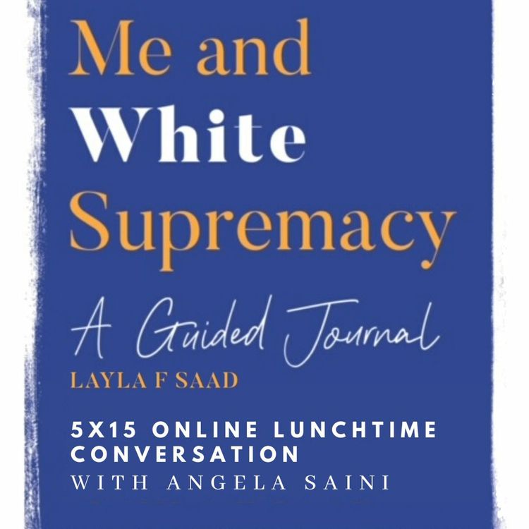 cover art for Me and White Supremacy - Layla F. Saad and Angela Saini