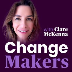 cover art for Changemakers with Clare McKenna