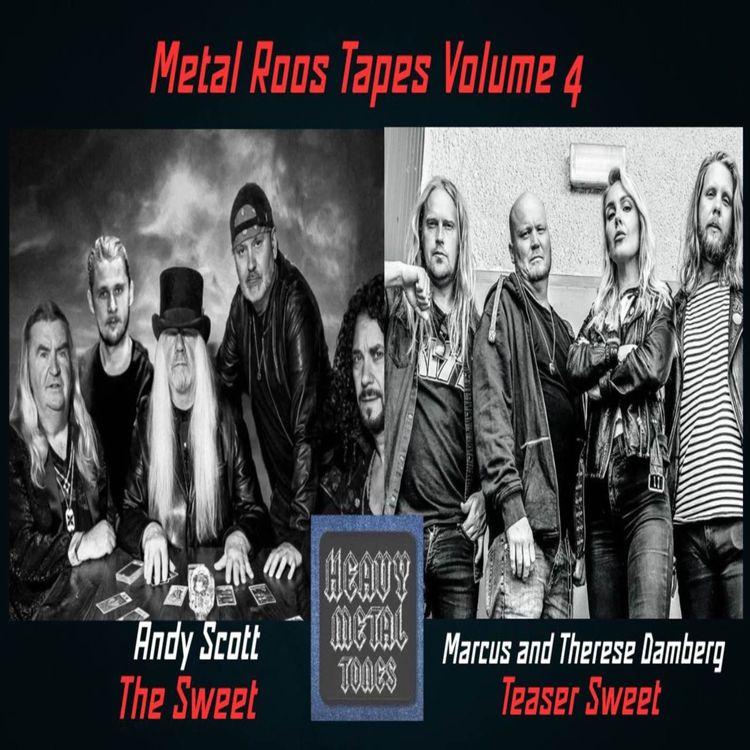 cover art for EP 233 The Metal Roos Tapes! Volume 4 - Andy Scott - (The Sweet) - Marcus and Therese Damberg - (Teaser Sweet)