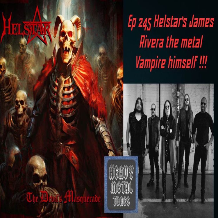 cover art for EP 245 Helstar's James Rivera the Metal Vampire himself!!!