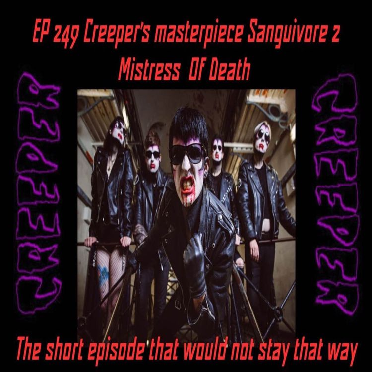 cover art for EP 249 Creeper's masterpiece Sanguivore 2 Mistress Of Death