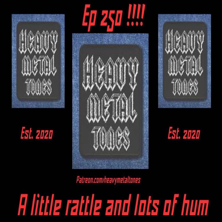 cover art for EP 250  A little rattle and lots of hum (A look back at the very first show and so much more)