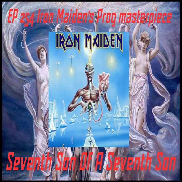 cover art for EP 254 Iron Maidens Prog Masterclass Seventh Son Of A Seventh Son