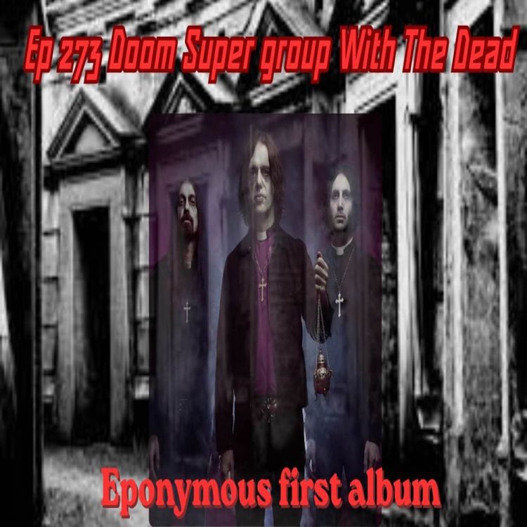 cover art for EP 273 Doom supergroup With The Dead eponymous first album