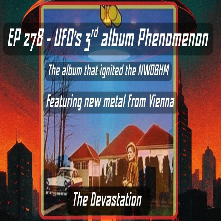 cover art for EP 278 UFO's 3rd album Phenomenon the album that ignited the NWOBHM featuring new metal from Vienna The Devastation