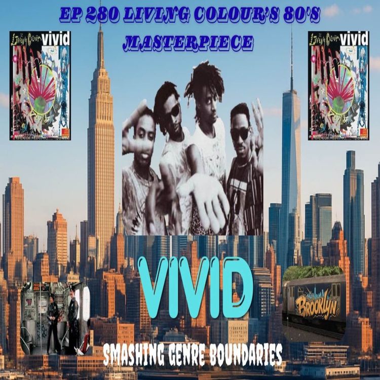 cover art for Ep 280 Living Colour's Vivid the 80's masterpeice VIVID