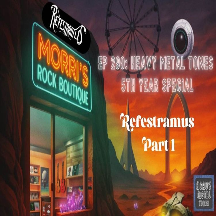 cover art for EP 290: Heavy Metal Tones 5th year special Refrestremus Part 1