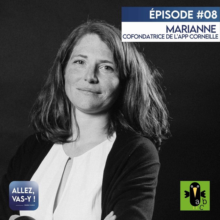 cover art for Allez, vas-y ! Ep 08 - Marianne JOLY, co-fondatrice App Corneille