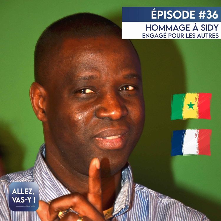 cover art for Allez, vas-y ! Ep 36 - Hommage à Sidy