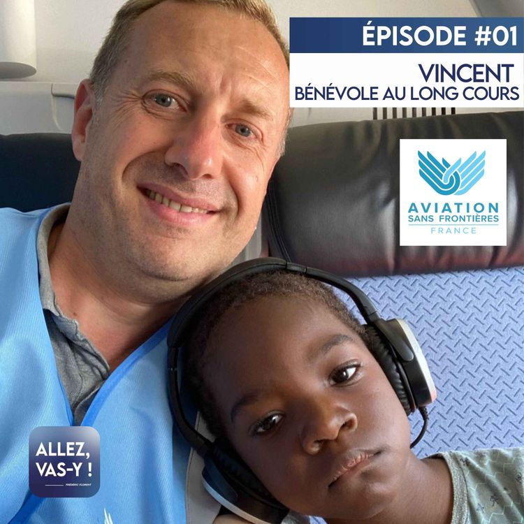 cover art for Rediffusion - Allez, vas-y ! Ep 01 - Vincent, bénévole Aviation Sans Frontières