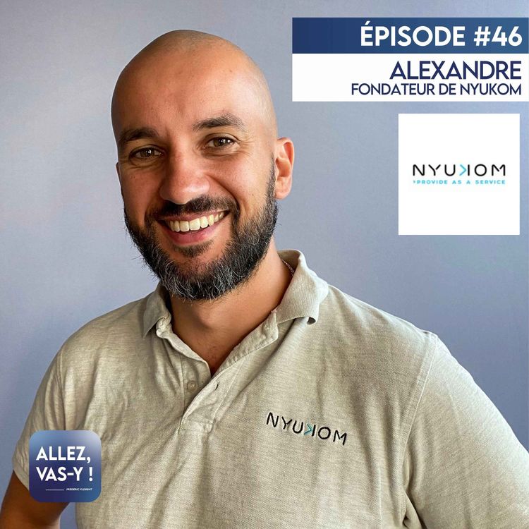 cover art for Alexandre, fondateur de NYUKOM - Entrepreneuriat