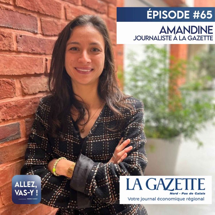 cover art for ENTREPRENEURIAT - Amandine, journaliste à LA GAZETTE NORD PAS DE CALAIS