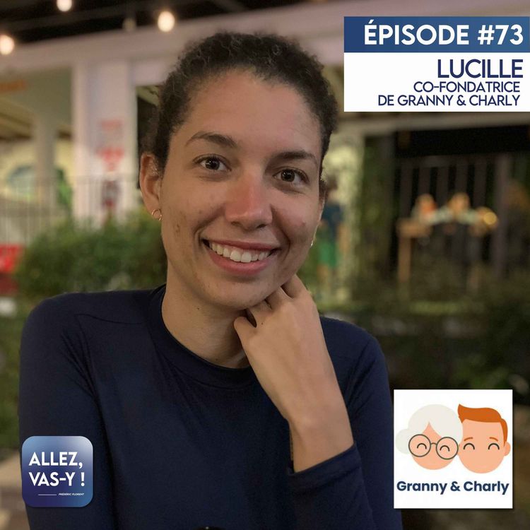 cover art for ENTREPRENEURIAT - Lucille, co-fondatrice de GRANNY & CHARLY