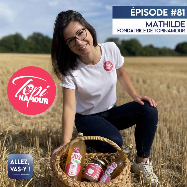 cover art for ENTREPRENEURIAT - Mathilde, fondatrice de TOPINAMOUR