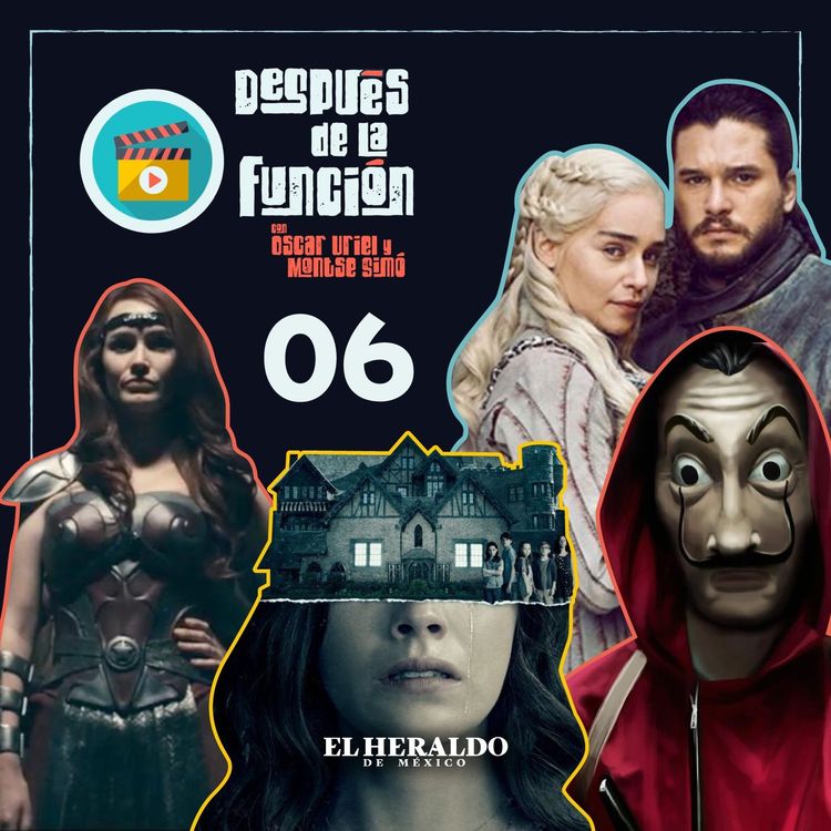 cover art for Game of Thrones y La Casa de Papel | Después de la Función: series y películas para ver en cuarentena
