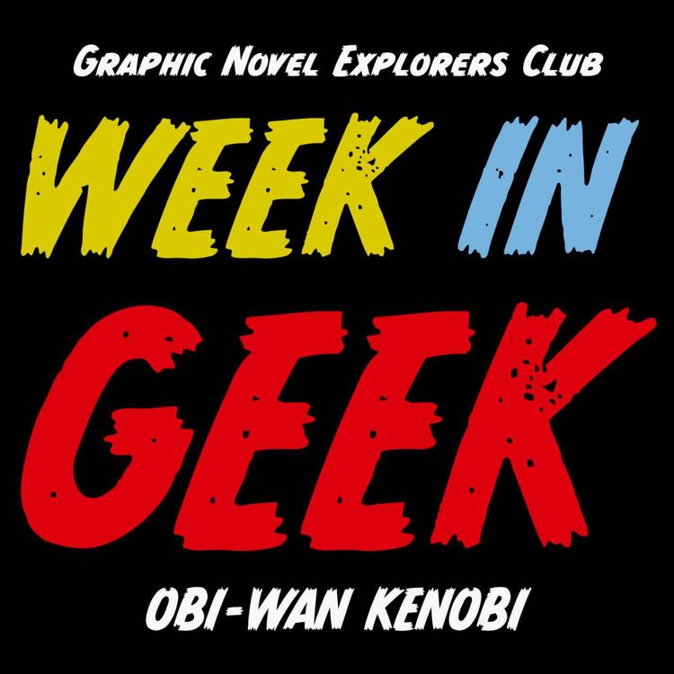 cover art for Week in Geek - Obi-Wan Kenobi