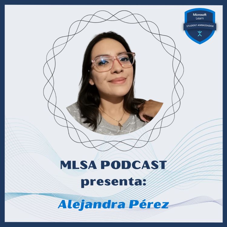 cover art for T1E03 | Los valores de los Microsoft Learn Student Ambassadors: Alejandra Perez