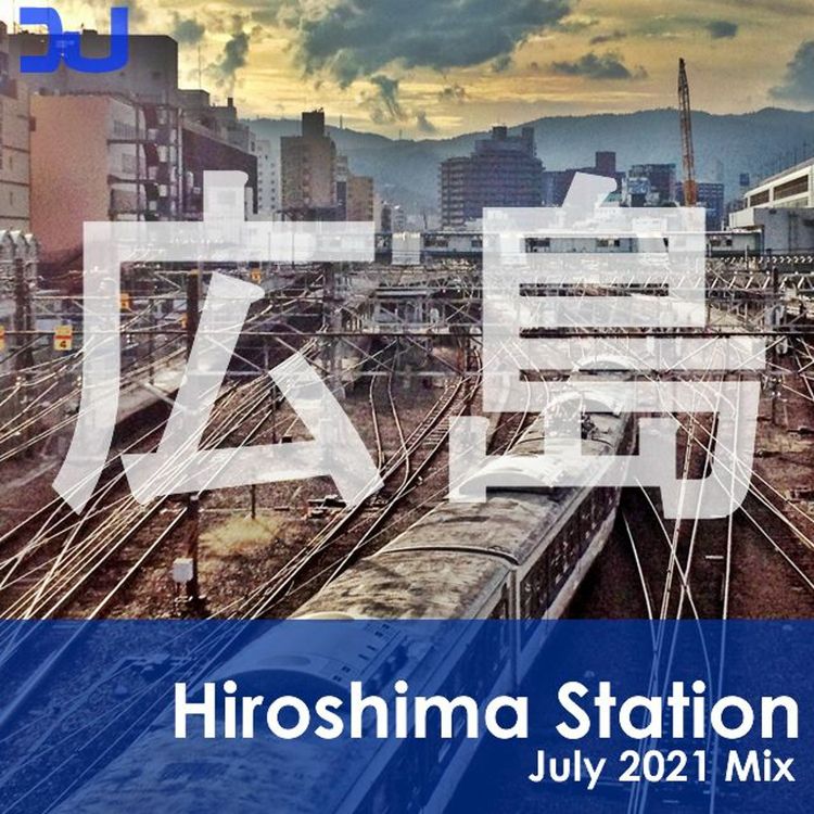 cover art for Hiroshima Station - July 2021 Mix