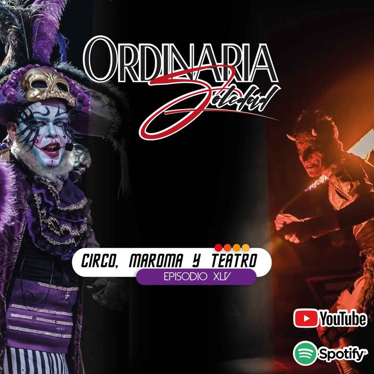 cover art for Episodio XLV-Circo, maroma y teatro. 🎪🤡