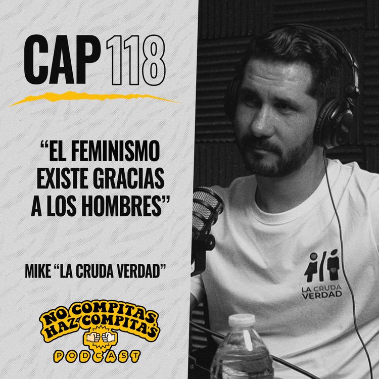 cover art for El FEMINISMO EXISTE gracias a los HOMBRES | Ep 118 Mike | NCHC Podcast