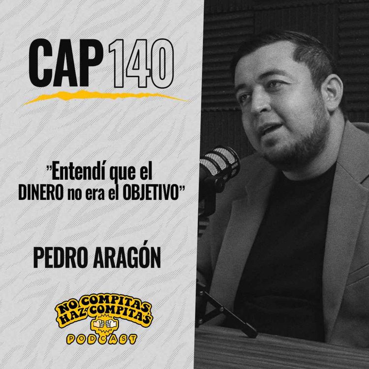 cover art for Perdió MILLONES y entendió lo que nadie te dice sobre VENDER, CRECER y LIDERAR | Pedro Aragón #140 