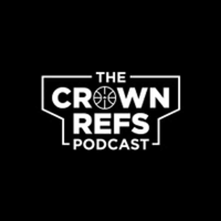 cover art for The Crown Refs Podcast #188 [25 min audio]
