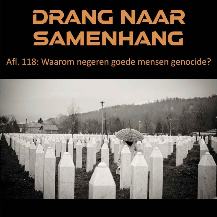 cover art for #118 Waarom negeren goede mensen genocide?