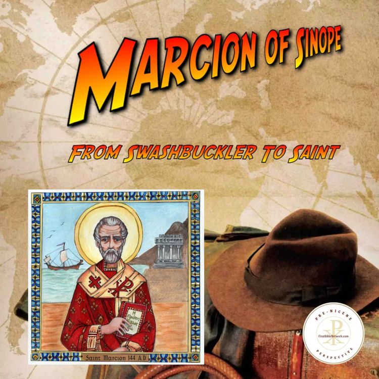 cover art for Marcion of Sinope: From Swashbuckler To Saint