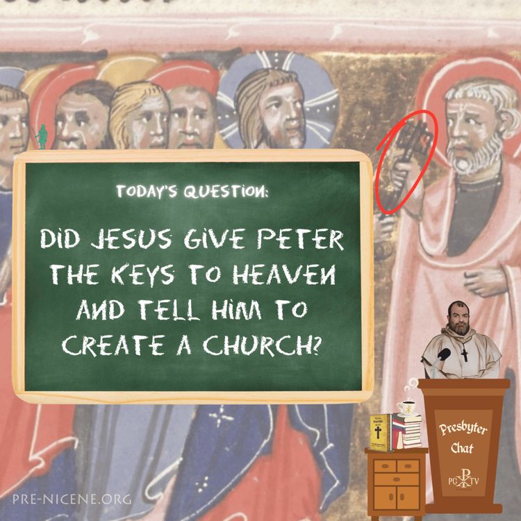 cover art for Did Jesus Give Peter the Keys to Heaven and Tell Him to Create a Church?