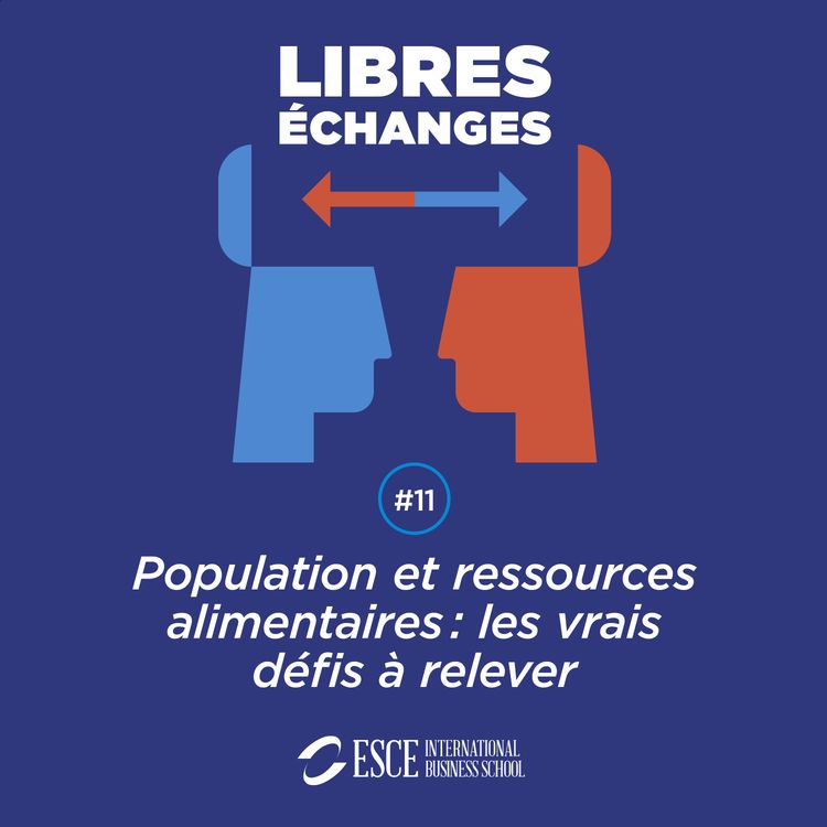 cover art for LIBRES ECHANGES : Population et ressources alimentaires, les vrais défis à relever