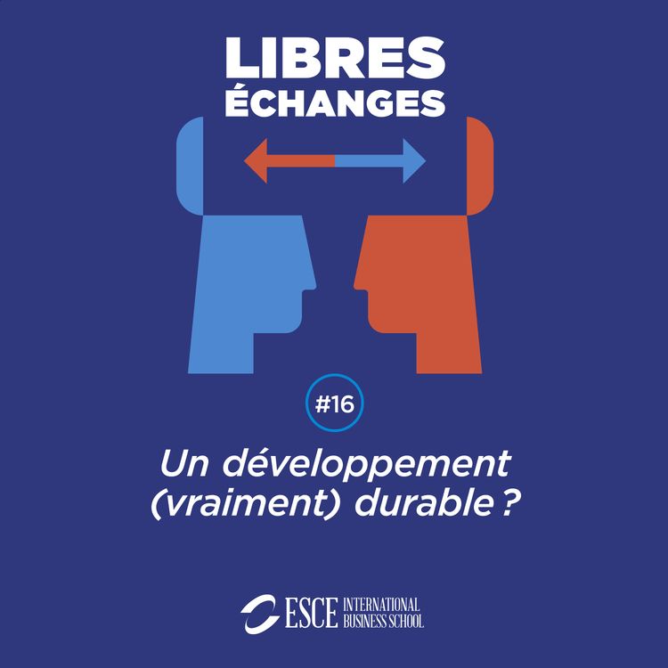 cover art for LIBRES ECHANGES : Un développement (vraiment) durable ?