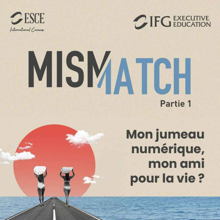 cover art for MISMATCH : Mon jumeau numérique, mon ami pour la vie ? Partie 1