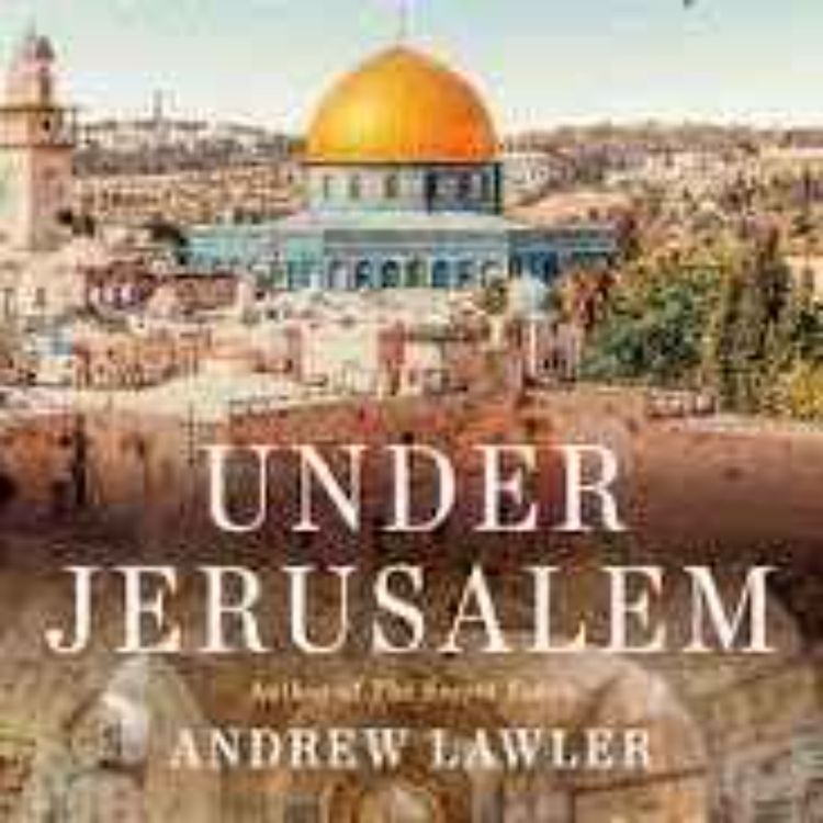 cover art for Under Jerusalem with Andrew Lawler