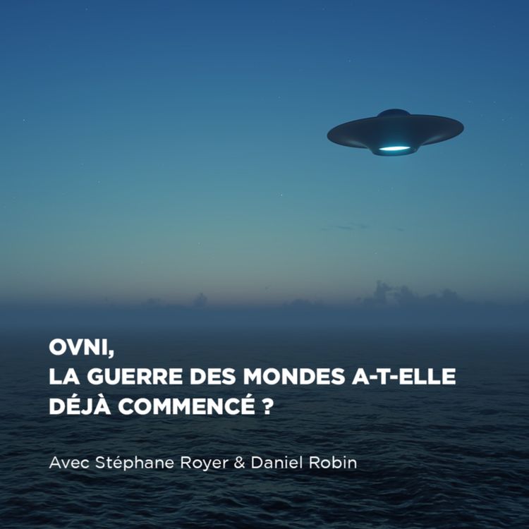 cover art for Ovni, la guerre des mondes a-t-elle déjà commencé
