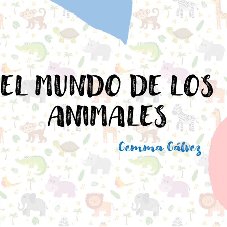 cover art for El mundo de los animales, cuento de fantasía. Especial día del niño.