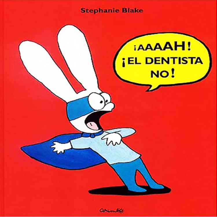 cover art for ¡Aaaaah! ¡el dentista no! (cuento infantil)